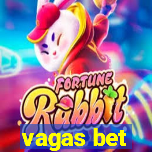 vagas bet