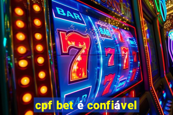 cpf bet é confiável