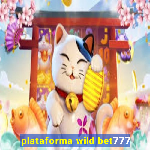 plataforma wild bet777