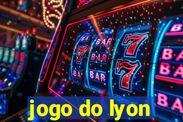 jogo do lyon