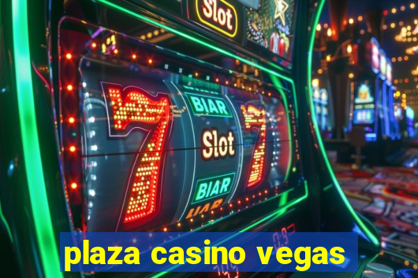 plaza casino vegas