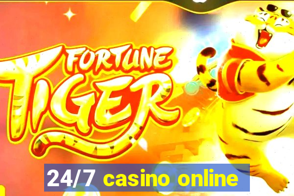 24/7 casino online