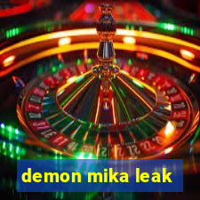 demon mika leak