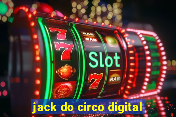 jack do circo digital