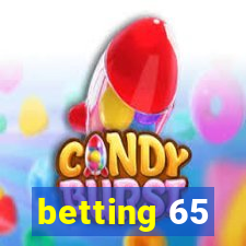 betting 65