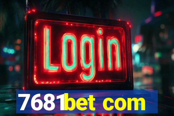 7681bet com