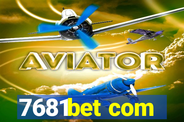 7681bet com