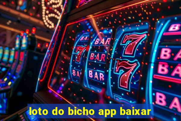 loto do bicho app baixar