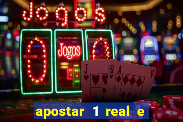 apostar 1 real e ganhar dinheiro