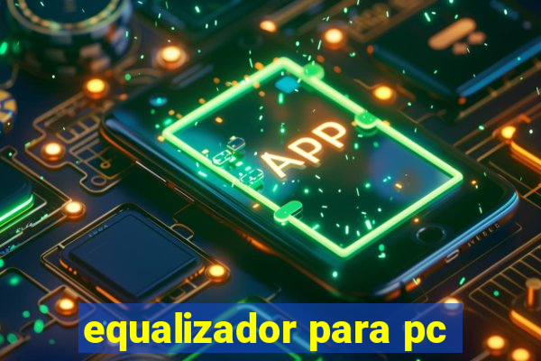 equalizador para pc