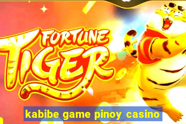 kabibe game pinoy casino