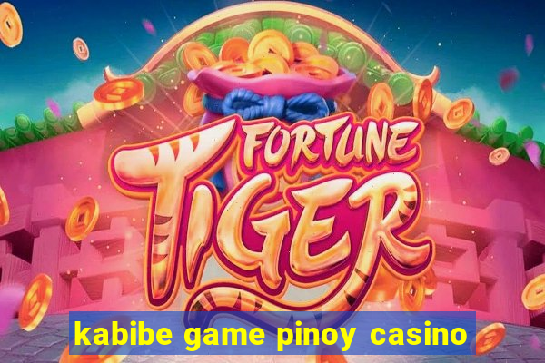 kabibe game pinoy casino