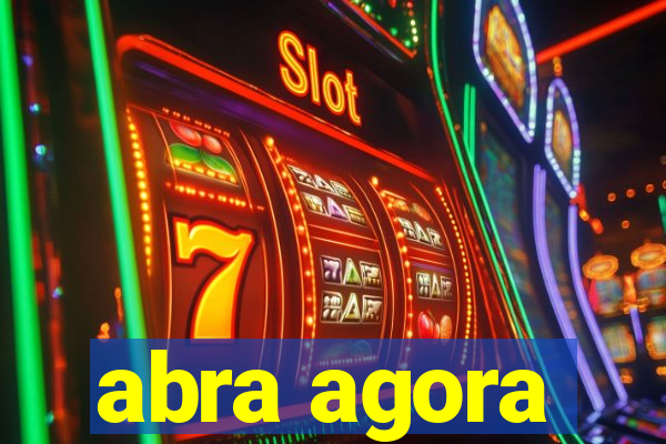 abra agora