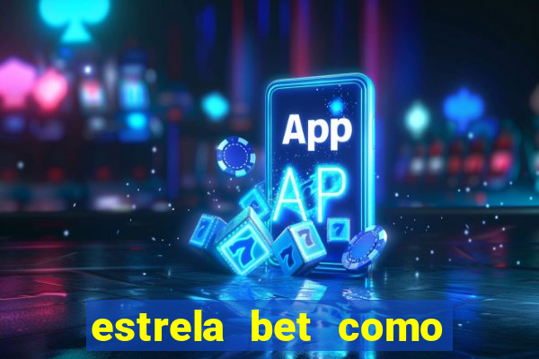 estrela bet como sacar bonus