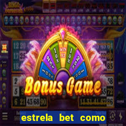 estrela bet como sacar bonus