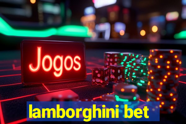 lamborghini bet