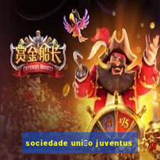 sociedade uni茫o juventus