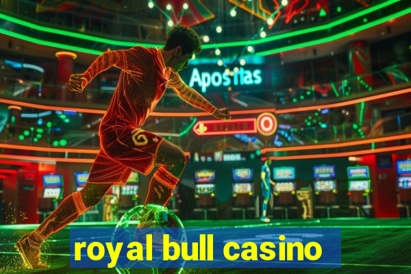 royal bull casino