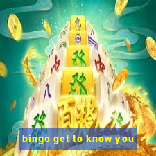 bingo get to know you