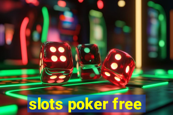 slots poker free