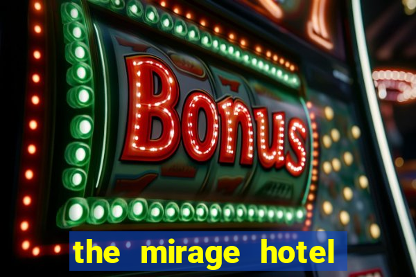 the mirage hotel and casino