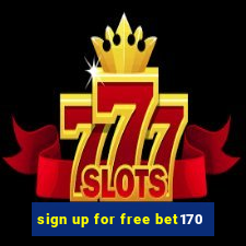 sign up for free bet170