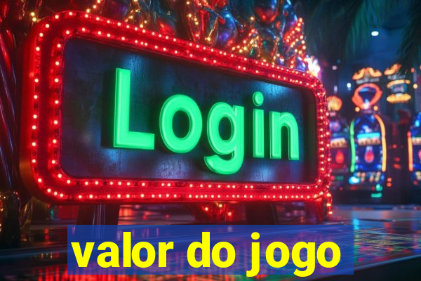 valor do jogo