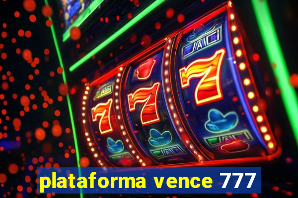 plataforma vence 777