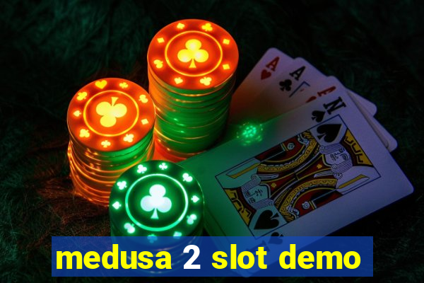 medusa 2 slot demo