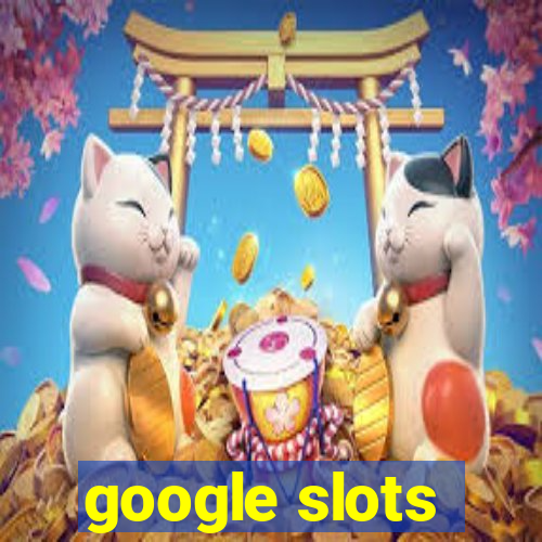 google slots