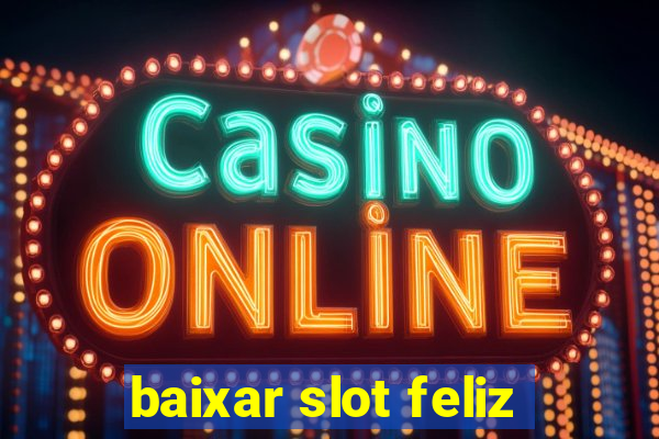 baixar slot feliz