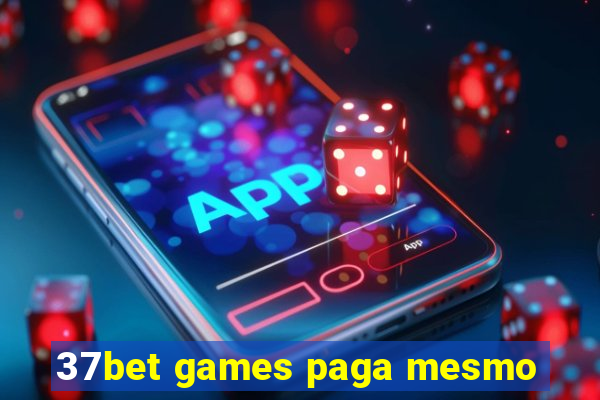 37bet games paga mesmo