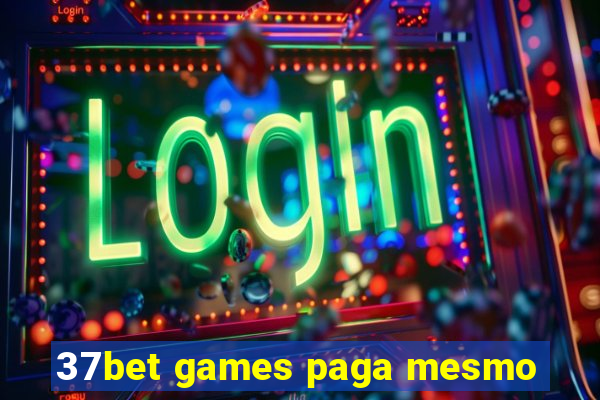 37bet games paga mesmo