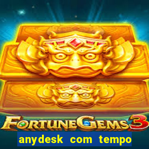 anydesk com tempo de uso