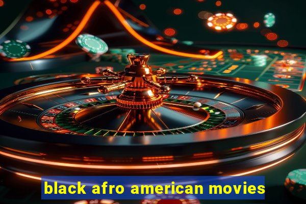 black afro american movies