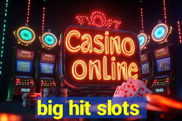 big hit slots