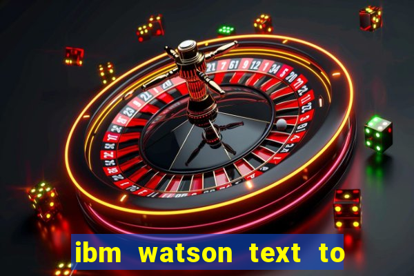 ibm watson text to speech demo