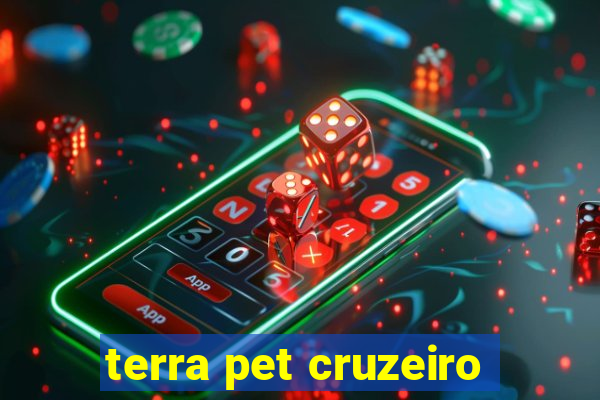 terra pet cruzeiro