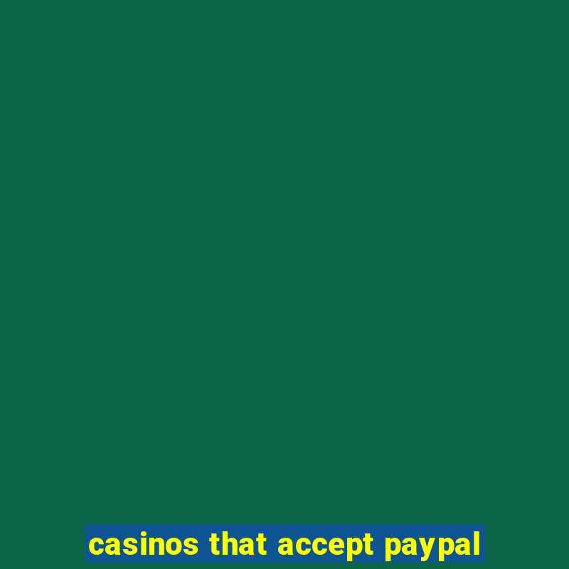 casinos that accept paypal