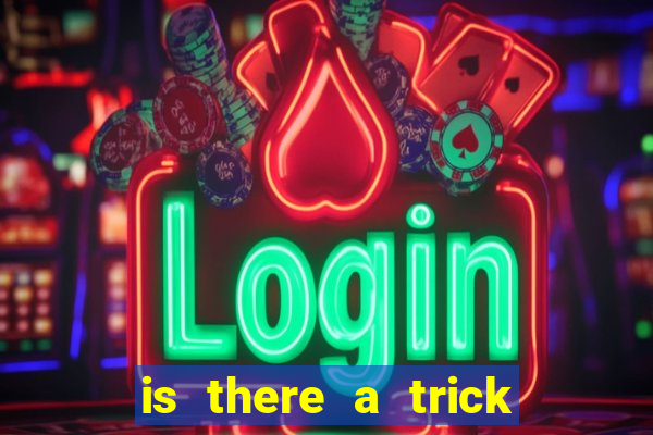 is there a trick to winning at slot machines