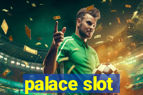 palace slot