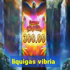 liquigas vibria