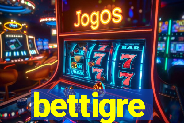 bettigre