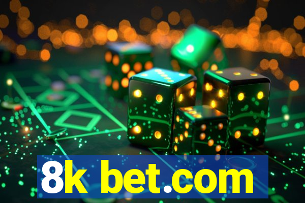 8k bet.com