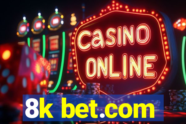 8k bet.com