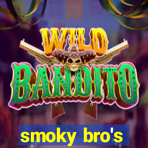 smoky bro's