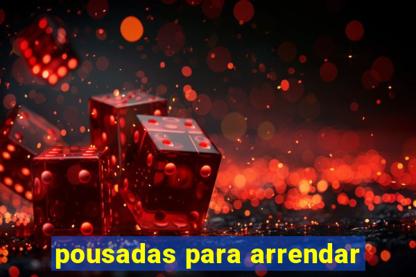 pousadas para arrendar