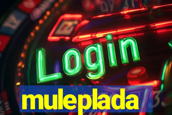 muleplada