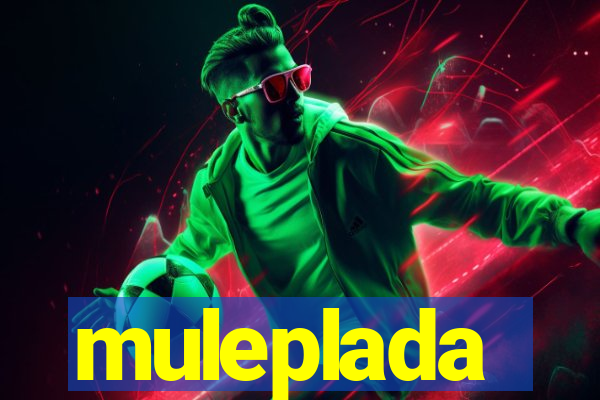 muleplada