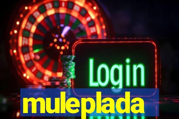 muleplada